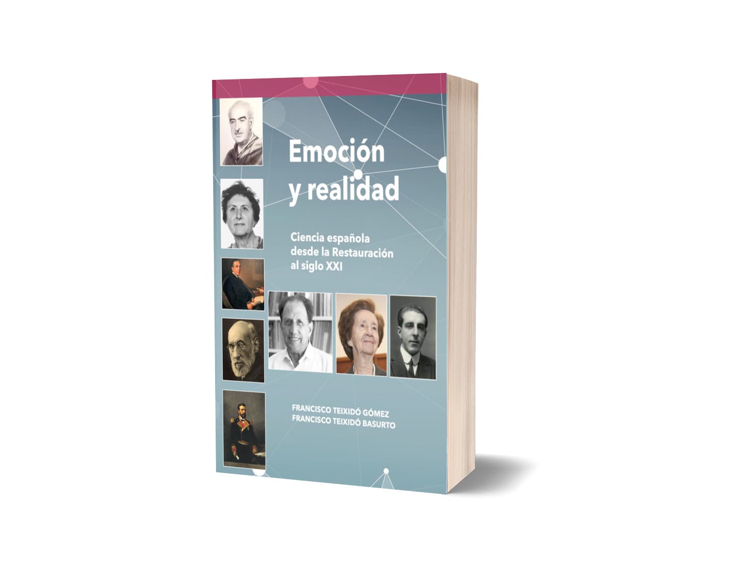 Emoción y realidad. Ciencia española desde la Restauración al siglo XXI
