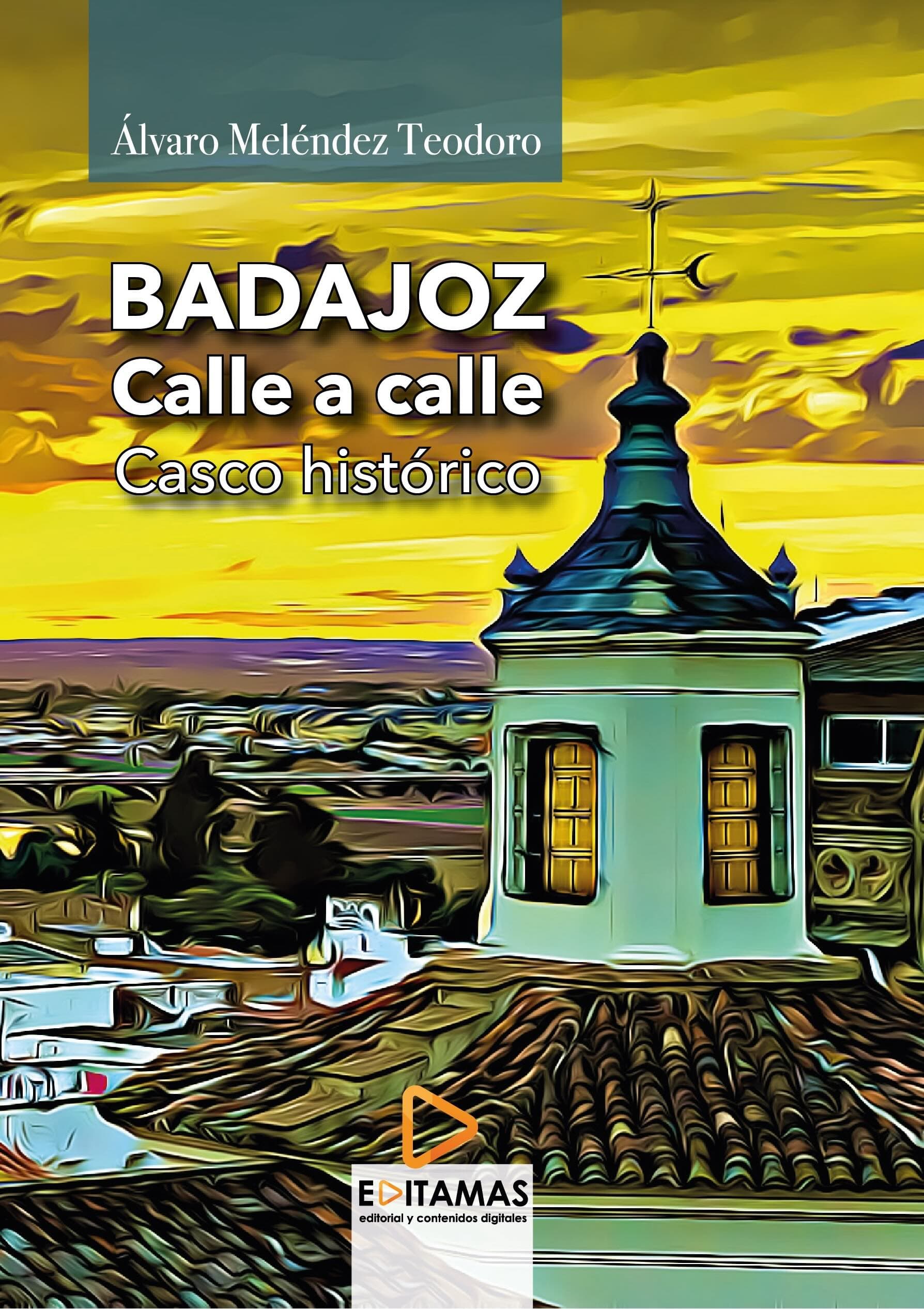 Badajoz, calle a calle