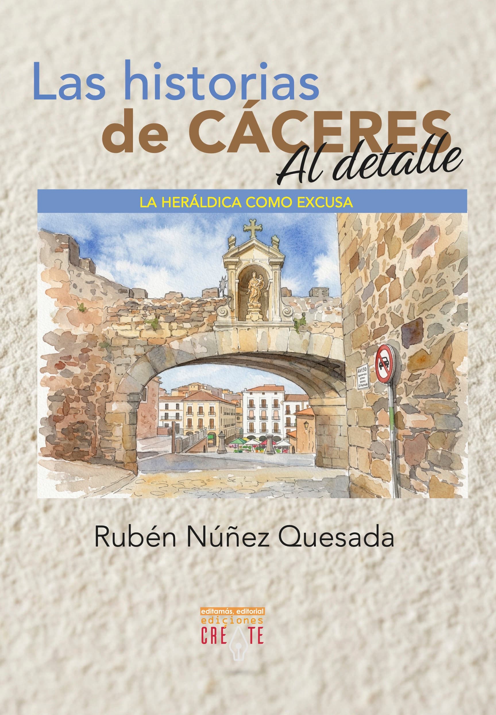 Las historias de Cáceres al detalle